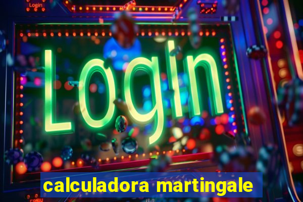 calculadora martingale